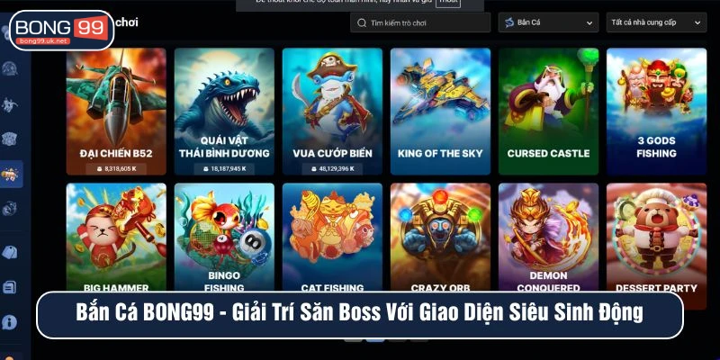 Bắn cá BONG99 giải trí săn boss với giao diện siêu sinh động