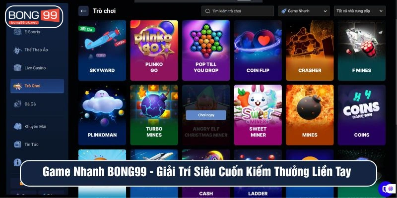 Game nhanh tại BONG99 giải trí siêu cuốn kiếm thưởng liền tay