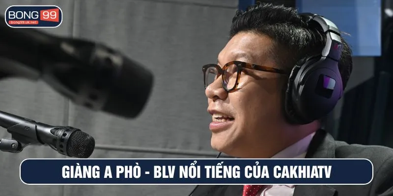 Giàng A Phò - BLV nổi tiếng của CakhiaTV