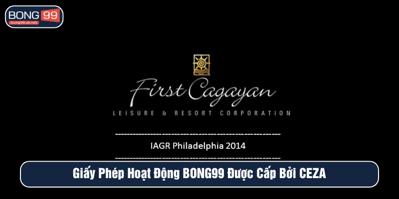 Giấy phép hoạt động BONG99 được CEZA cấp