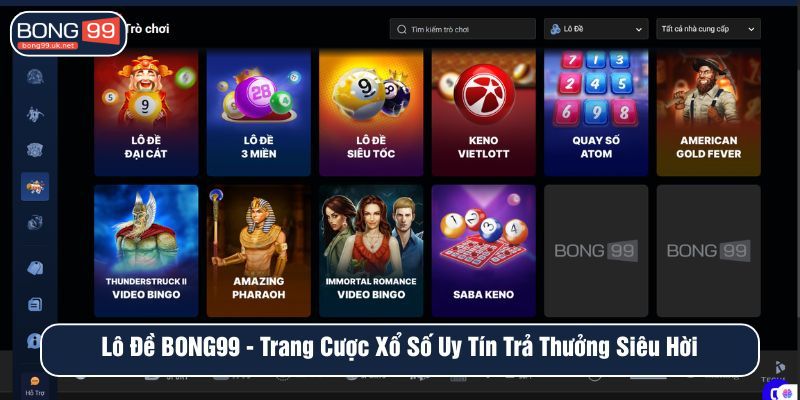 Lô đề tại BONG99 cược xổ số uy tín trả thưởng siêu hời