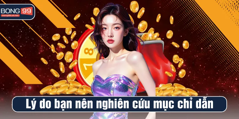 Lý do bạn nên nghiên cứu mục chỉ dẫn
