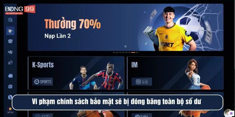 Vi phạm chính sách bảo mật sẽ bị đóng băng toàn bộ số dư